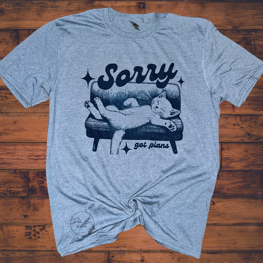 Funny cat tee | Sorry got plans  | Cat Humor