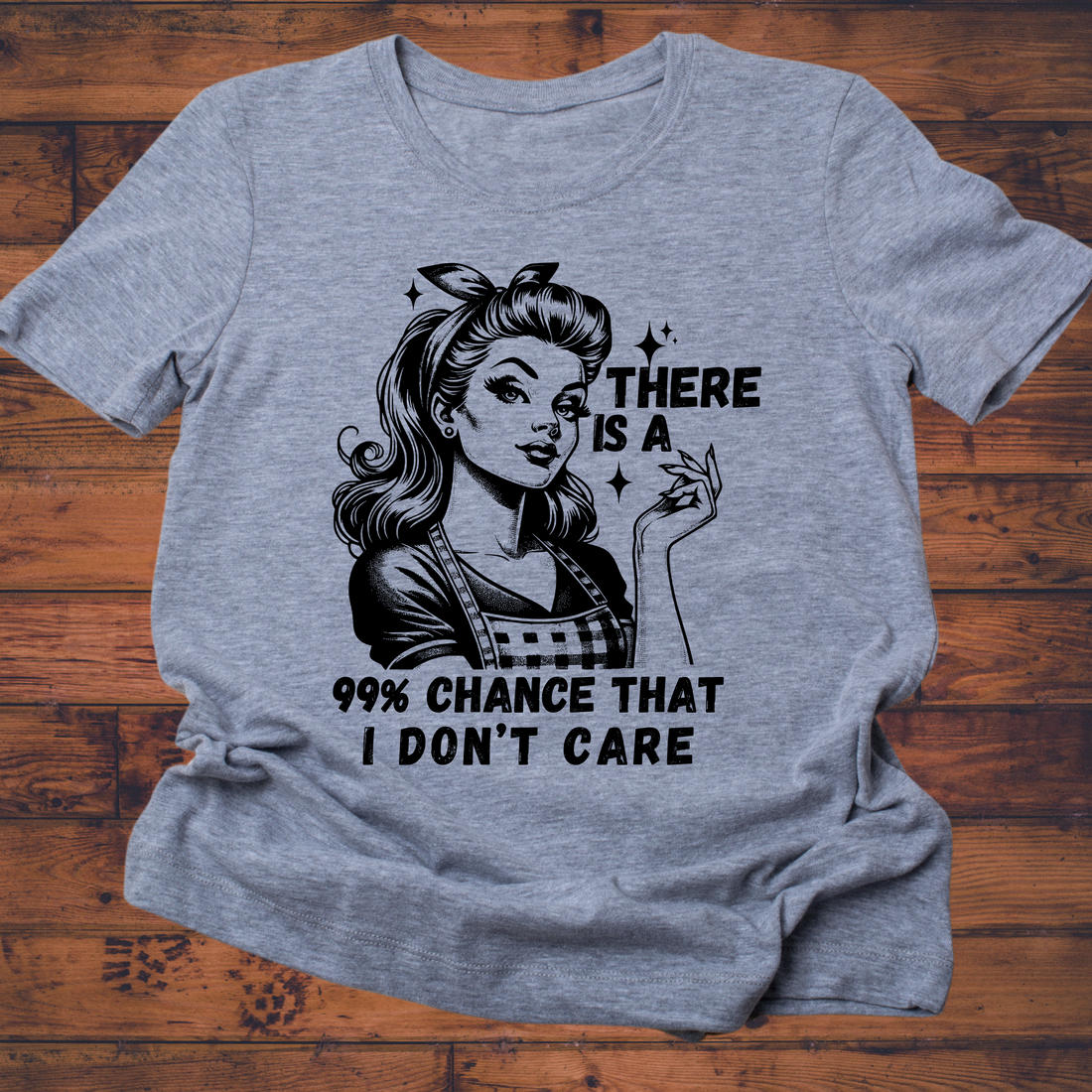 "Embracing Indifference: The 'There is a 99% Chance' T-Shirt | A Bold Statement of Nonchalance"