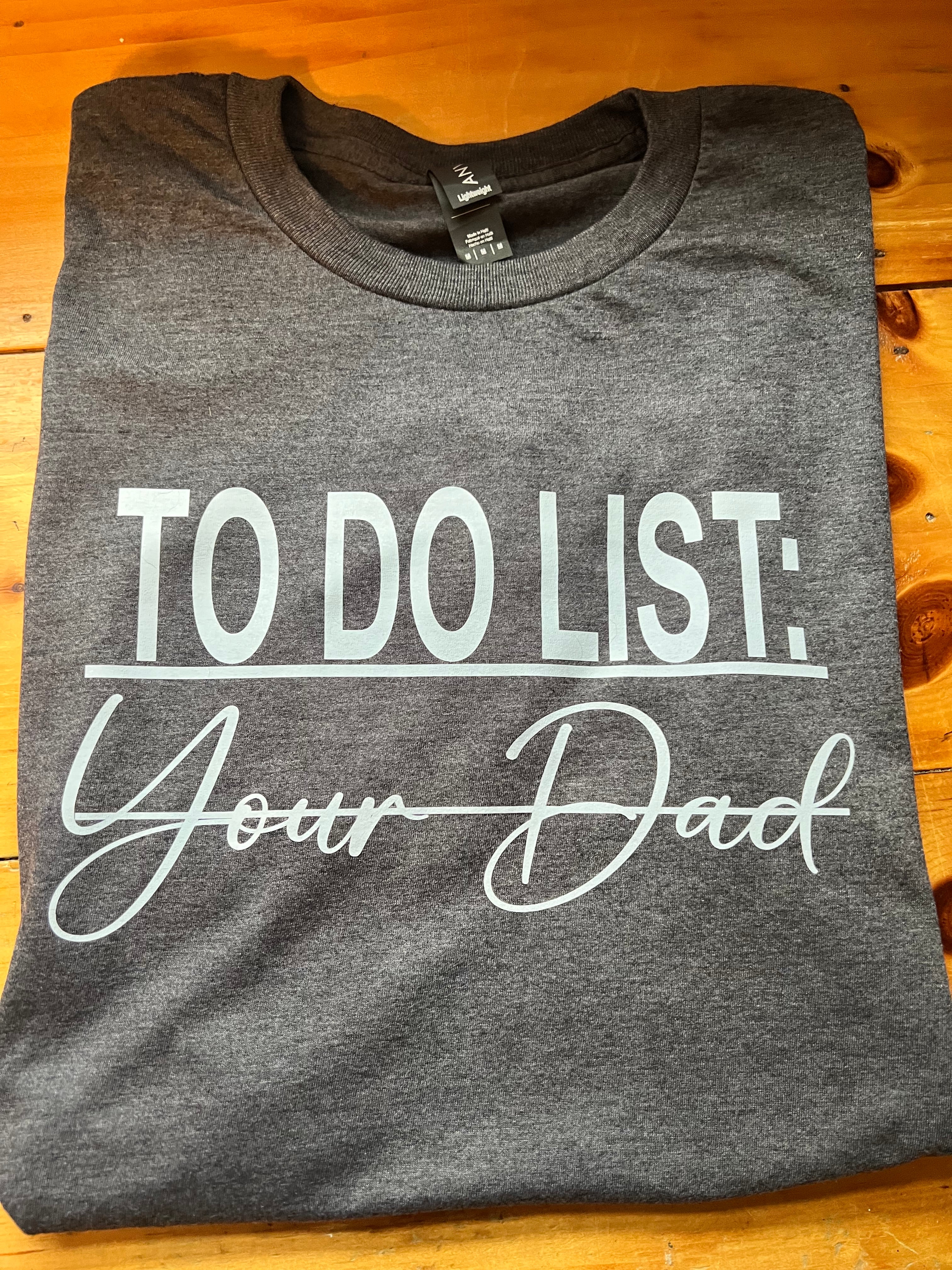 To do list : Your Dad
