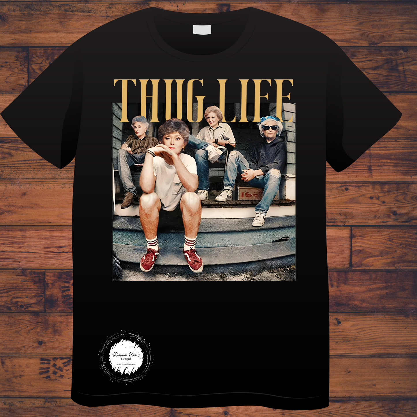 Golden Girls Thug life Tee