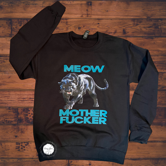 Meow Mother f****r |Panther sweatshirt