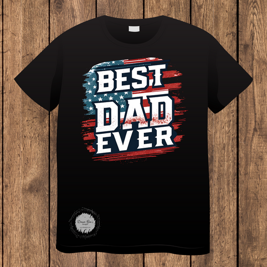 Best Dad ever| Fathers Day | Graphic Tee