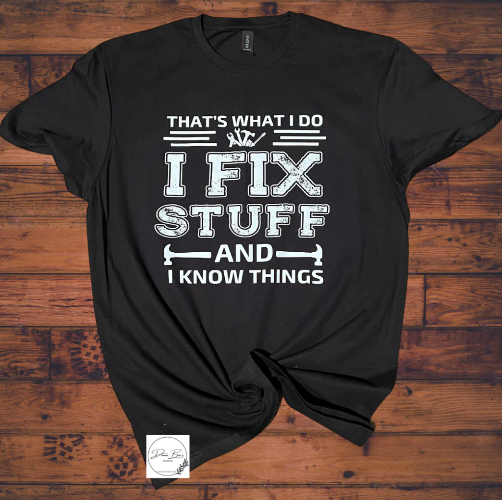 I fix Stuff and know things t-shirt | Dad | Husband | Handy man