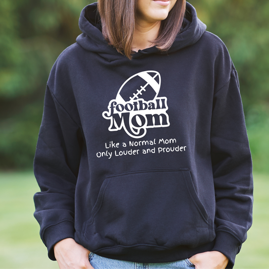 Football Mom|Louder & Prouder | Sports Hoodie