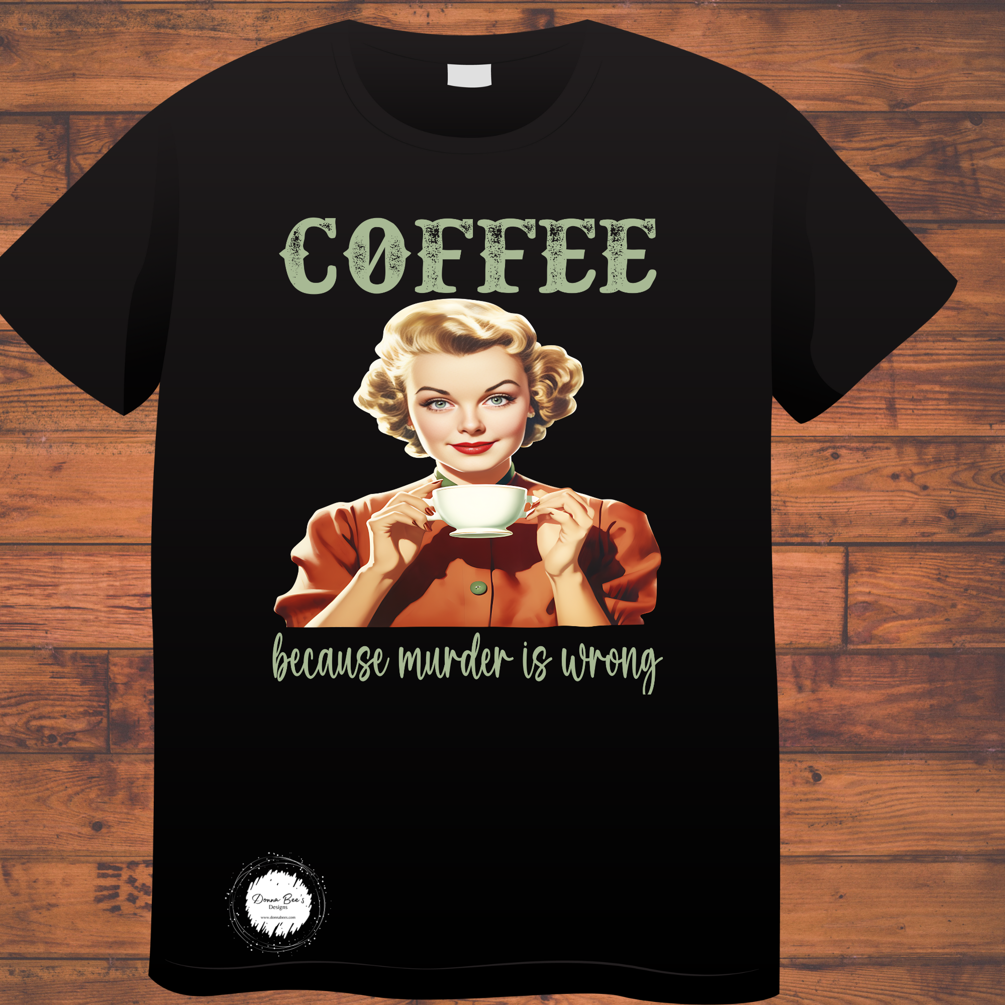Coffee because murder is wrong | Funny tee