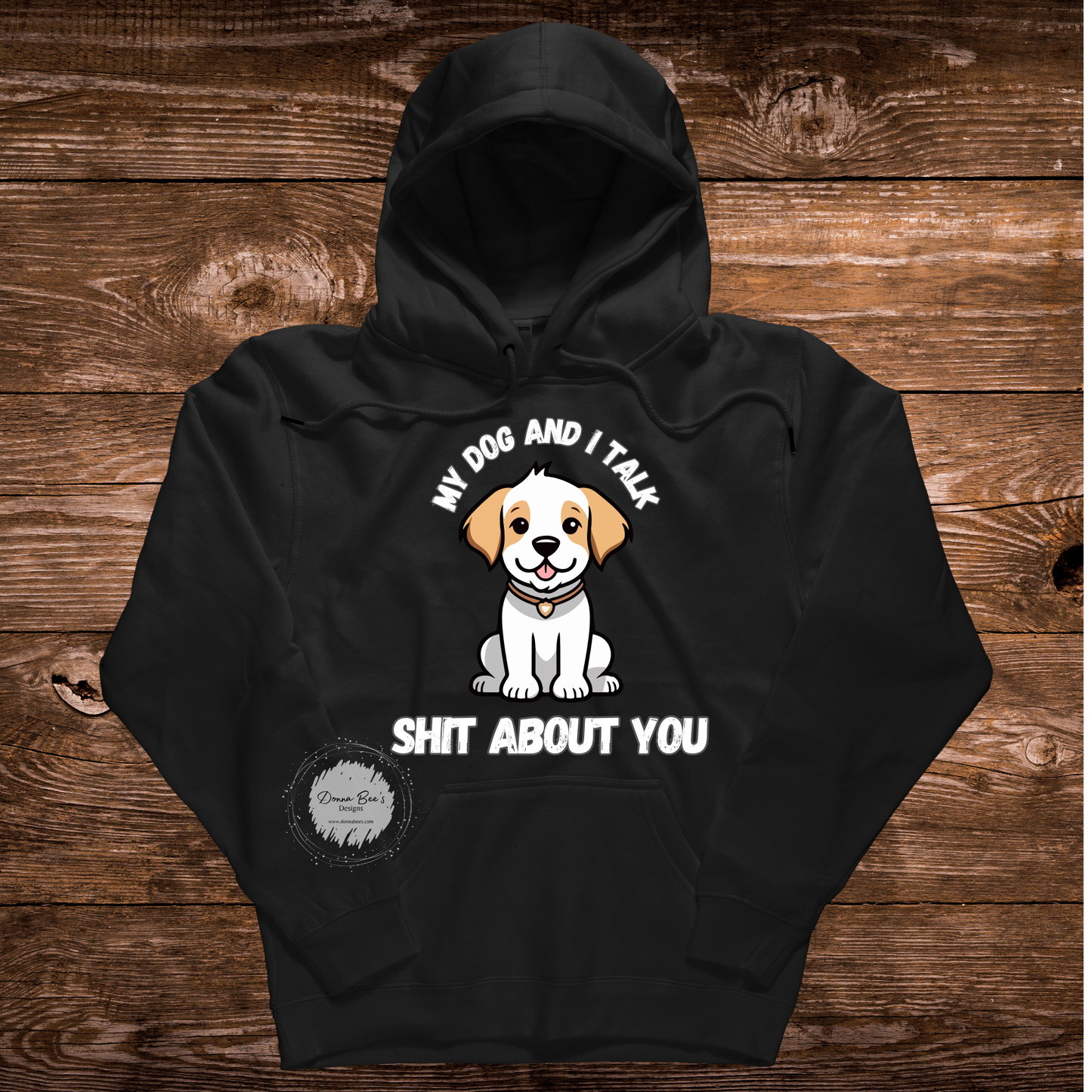 My dog and I talk shit about you crew neck sweatshirt