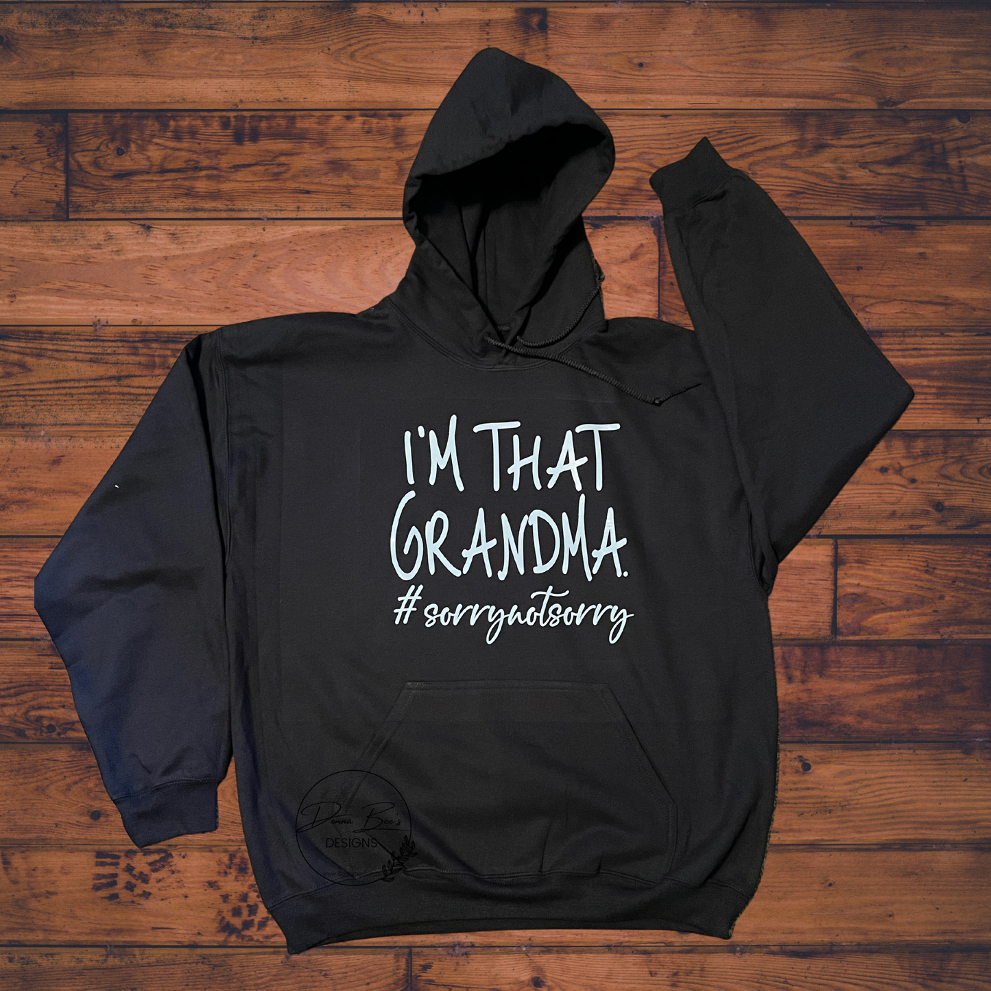 I’m that grandma | #sorrynotsorry | Hoodie