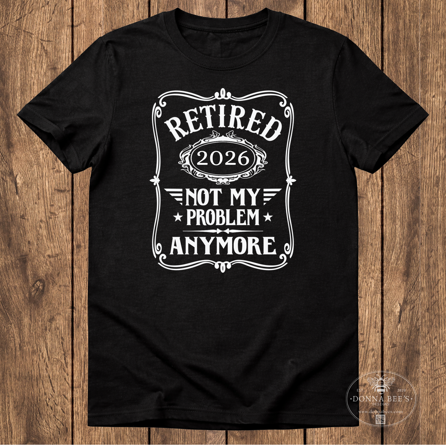 Retirement | Not my problem anymore Tshirt