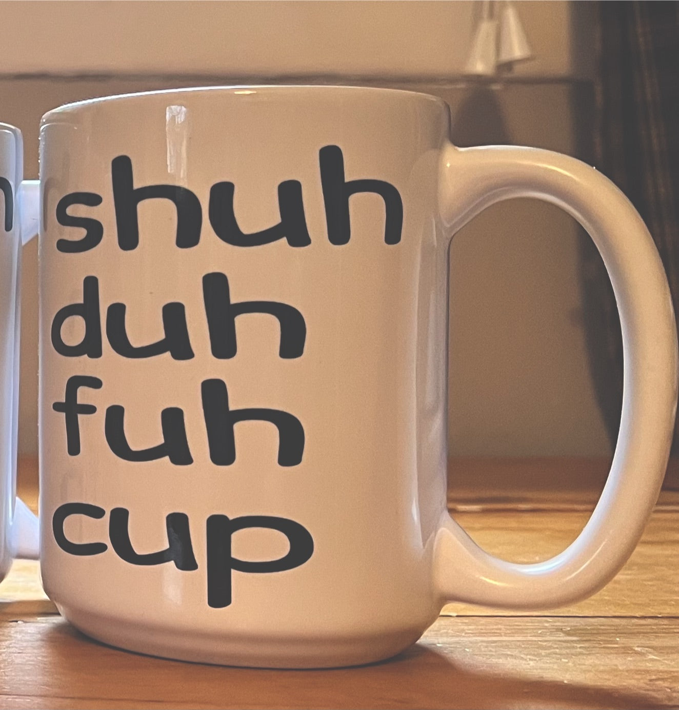 Shuh duh fuh Cup