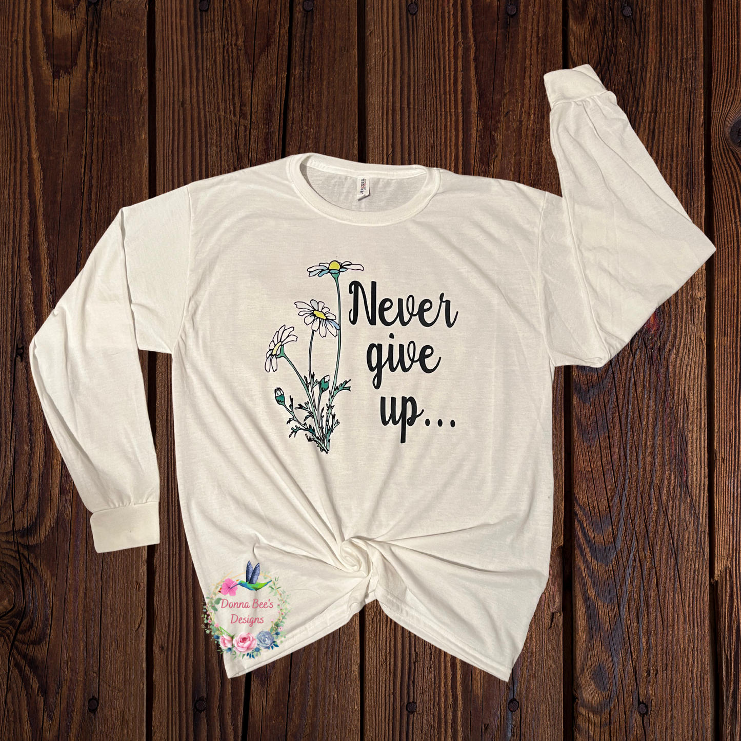 Never give up long sleeve T-Shirt