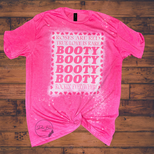 Roses are Red Love is Rare | Booty Booty Booty Tee | Valentines T-Shirt